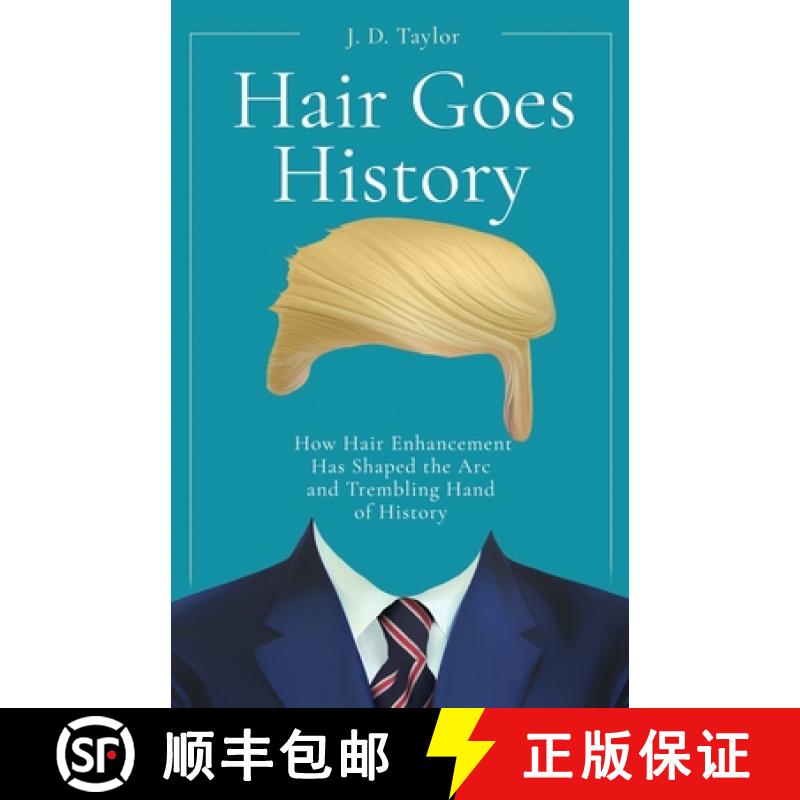 【2-3周达】Hair Goes History: How Hair Enhancement Has Shaped the Arc and Trembling Hand of History [9781639888962]