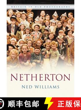 【3-4周达】Netherton: Britain In Old Photographs [9780750941822]
