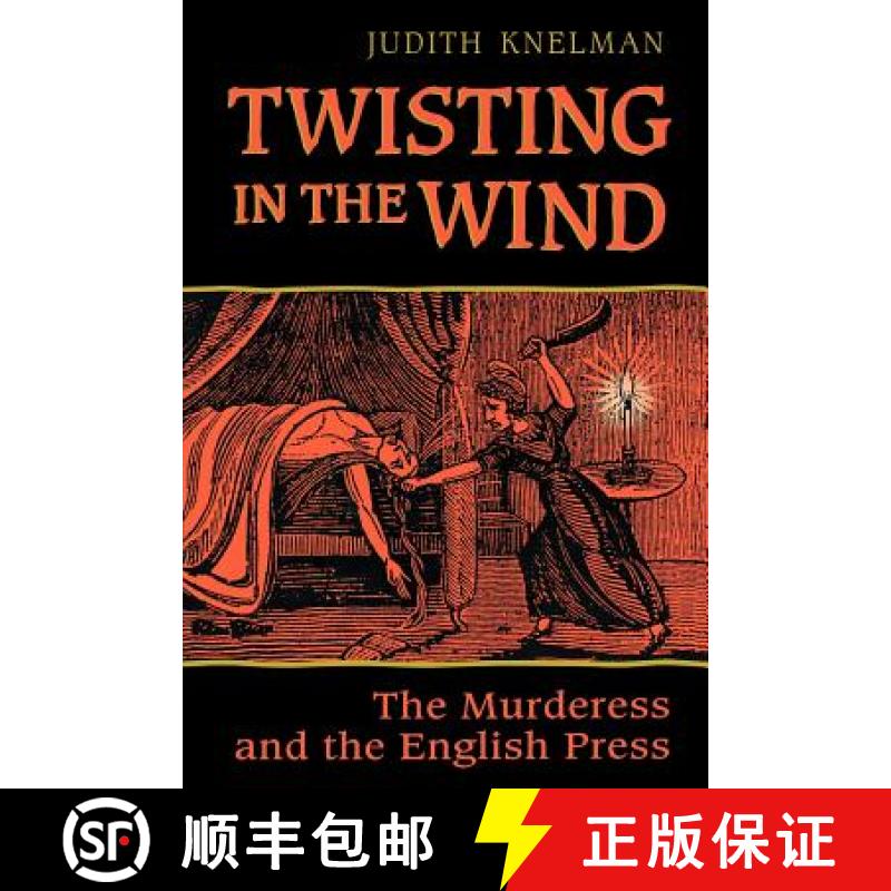 【3-4周达】Twisting in the Wind : The Murderess and the English Press [9780802074201]