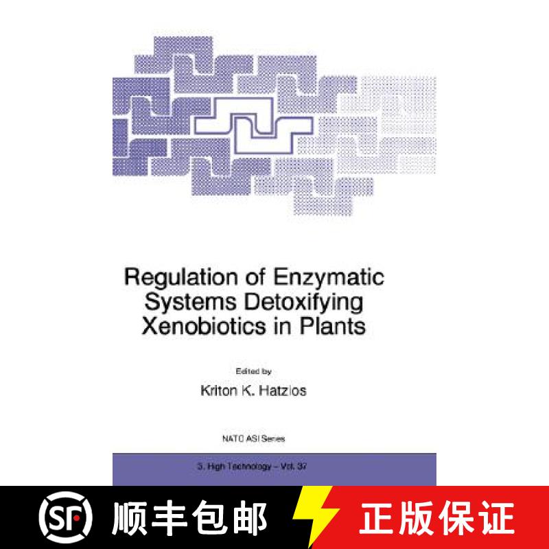【3-4周达】Regulation of Enzymatic Systems Detoxifying Xenobiotics in Plants: Proceedings of the NATO... [9780792346463]