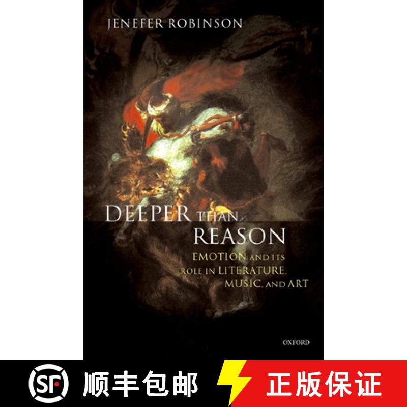 【2-3周达】Deeper Than Reason: Emotion and Its Role in Literature, Music, and Art [9780199263653]