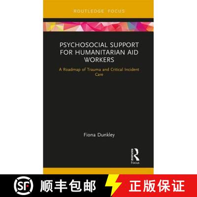 【3-4周达】Psychosocial Support for Humanitarian Aid Workers: A Roadmap of Trauma and Critical Incide... [9781138707344]