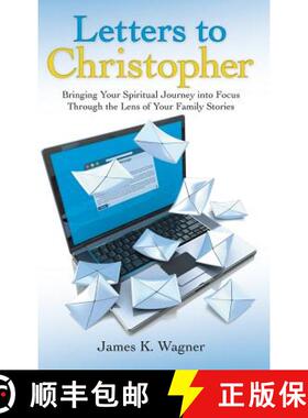 【3-4周达】Letters to Christopher: Bringing Your Spiritual Journey into Focus Through the Lens of You... [9781973630302]