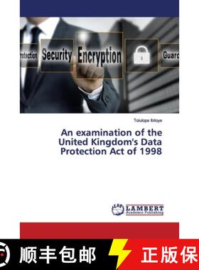 预订 An examination of the United Kingdom's Data Protection Act of 1998 [9786200095404]
