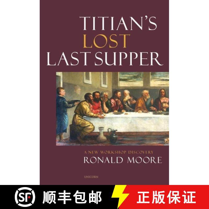 【3-4周达】Titian's Lost Last Supper : A New Workshop Discovery [9781913491437]
