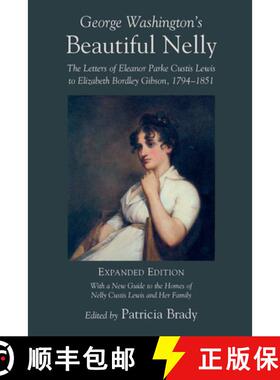 预订 George Washington's Beautiful Nelly: The Letters of Eleanor Parke Curtis Lewis to Elizabeth Bord... [9781570036316]