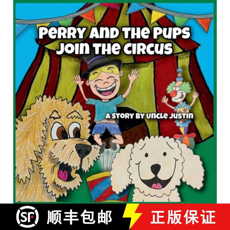 【4周达】Perry and the Pups Join the Circus: A Children's Book About Teamwork and Compromise [9798991224314]