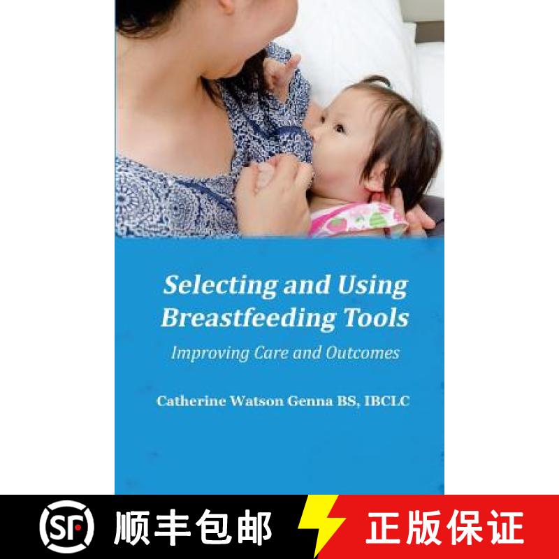 【3-4周达】Selecting and Using Breastfeeding Tools: Improving Care and Outcomes [9781939807700]