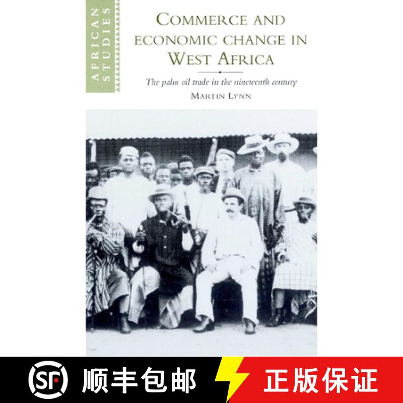 【3-4周达】Commerce and Economic Change in West Africa: The Palm Oil Trade in the Nineteenth Century ... [9780521893268]