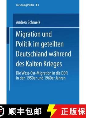 【3-4周达】Migration und Politik im geteilten Deutschland während des Kalten Krieges: Die West-Ost-M... [9783810025401]