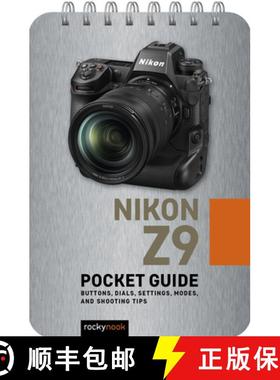 【3-4周达】Nikon Z9: Pocket Guide: Buttons, Dials, Settings, Modes, and Shooting Tips [9798888141281]