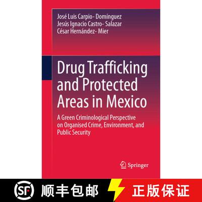 【3-4周达】精装 Drug Trafficking and Protected Areas in Mexico: A Green Criminological Perspective on... [9783032182173]