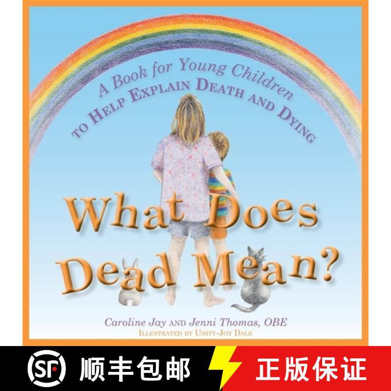 【3-4周达】What Does Dead Mean?: A Book for Young Children to Help Explain Death and Dying [9781849053556]