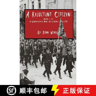 【3-4周达】A Reluctant Citizen: : Making a life in German-occupied Memel and Lithuania 1932-1940 [9780990586289]