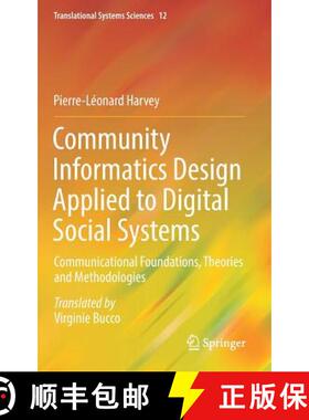 【3-4周达】Community Informatics Design Applied to Digital Social Systems : Communicational Foundatio... [9783319653723]