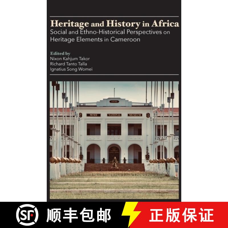【2-3周达】Heritage and History in Africa: Social and Ethno-Historical Perspectives on Heritage Eleme... [9789956554539]