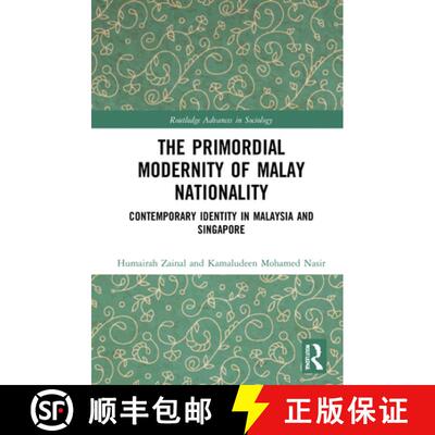 【3-4周达】精装 The Primordial Modernity of Malay Nationality: Contemporary Identity in Malaysia and ... [9781032055831]