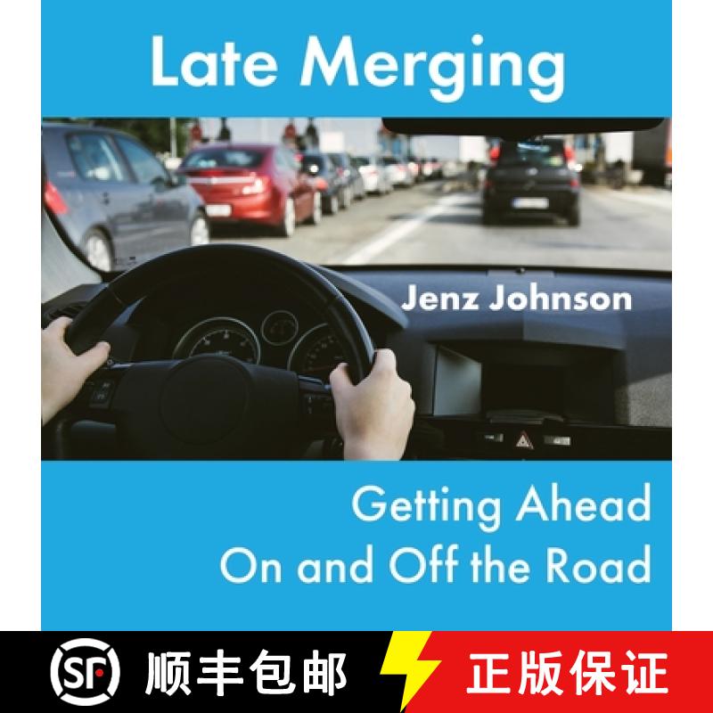 【3-4周达】Late Merging: Getting Ahead On and Off the Road [9780977958627]