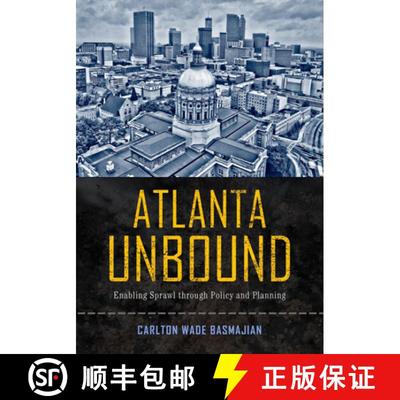 【2-3周达】Atlanta Unbound: Enabling Sprawl Through Policy and Planning [9781439909409]