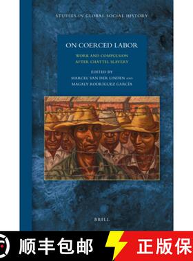 预订 On Coerced Labor: Work and Compulsion After Chattel Slavery [9789004326439]