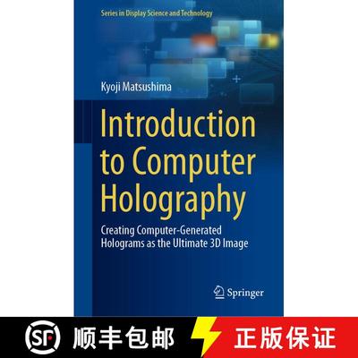 【3-4周达】Introduction to Computer Holography : Creating Computer-Generated Holograms as the Ultimat... [9783030384340]