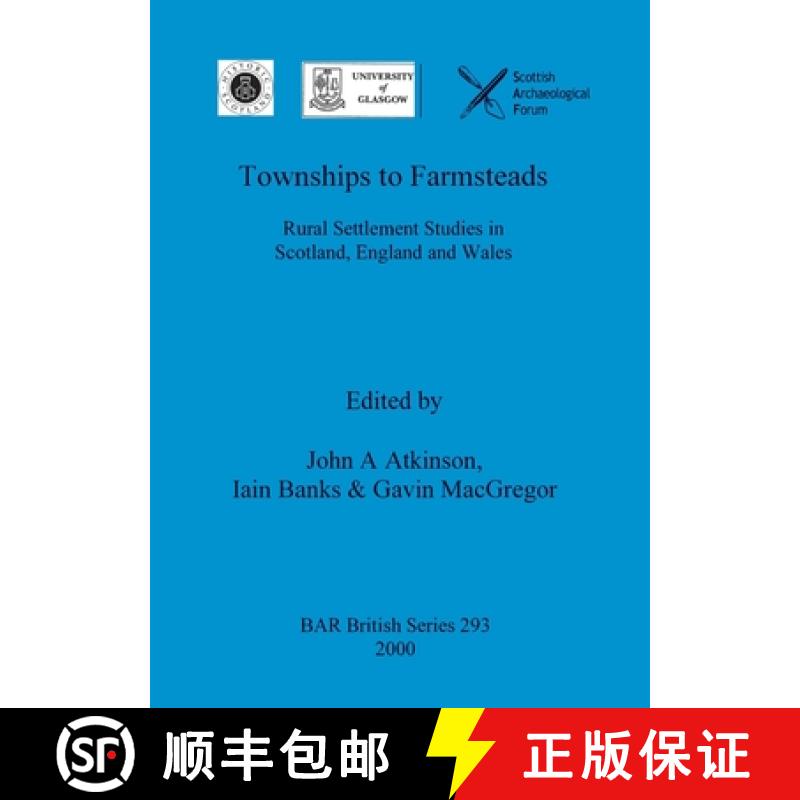 【4周达】Townships to Farmsteads: Rural Settlement Studies in Scotland, England and Wales [9781841711317]
