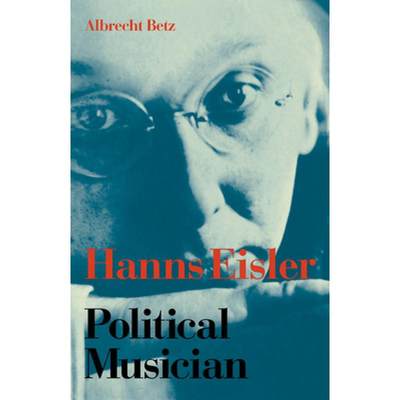 【4周达】Hanns Eisler Political Musician [9780521034340]