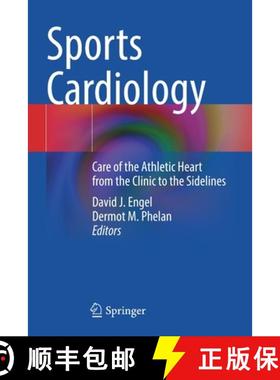 【3-4周达】Sports Cardiology : Care of the Athletic Heart from the Clinic to the Sidelines [9783030693862]