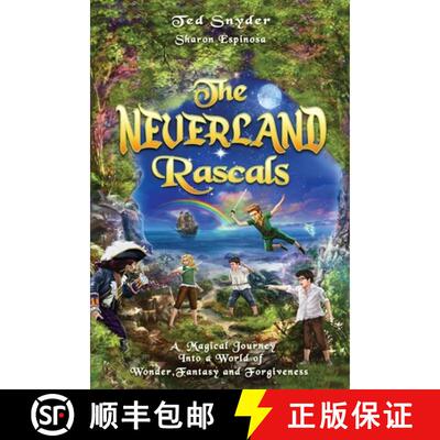 【3-4周达】The Neverland Rascals: A Magical Journey into a World of Wonder, Fantasy and Forgiveness [9780996501941]