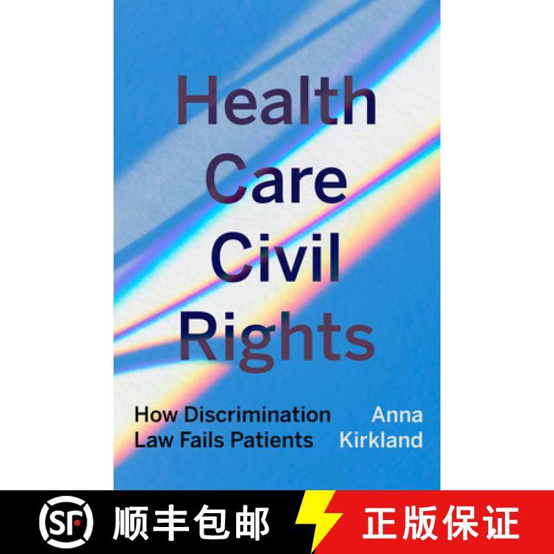 预订 Health Care Civil Rights: How Discrimination Law Fails Patients [9780520416109]