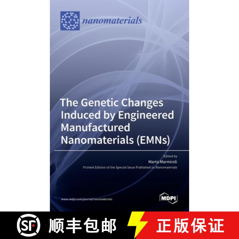 【2-3周达】The Genetic Changes Induced by Engineered Manufactured Nanomaterials (EMNs) [9783036548098]