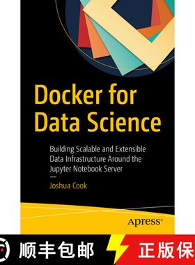 【3-4周达】Docker for Data Science : Building Scalable and Extensible Data Infrastructure Around the ... [9781484230114]