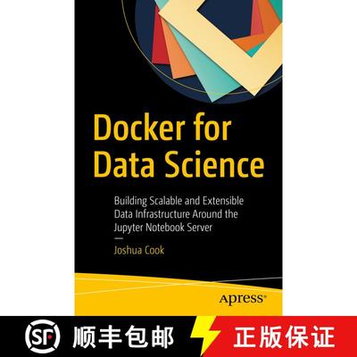 【3-4周达】Docker for Data Science : Building Scalable and Extensible Data Infrastructure Around the ... [9781484230114]
