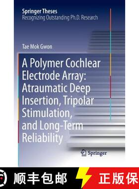 【3-4周达】Polymer Cochlear Electrode Array: Atraumatic Deep Insertion, Tripolar Stimulation, and Lon... [9789811344244]