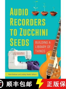 预订 Audio Recorders to Zucchini Seeds: Building a Library of Things [9781440850196]