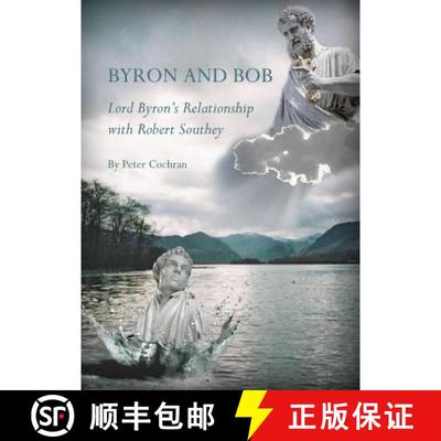 预订 Byron and Bob: Lord Byronâ (Tm)S Relationship with Robert Southey [9781443818445]