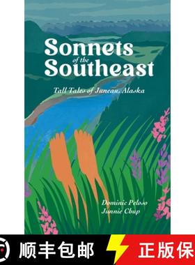 【3-4周达】Sonnets of the Southeast: Tall Tales of Juneau Alaska [9781931468381]