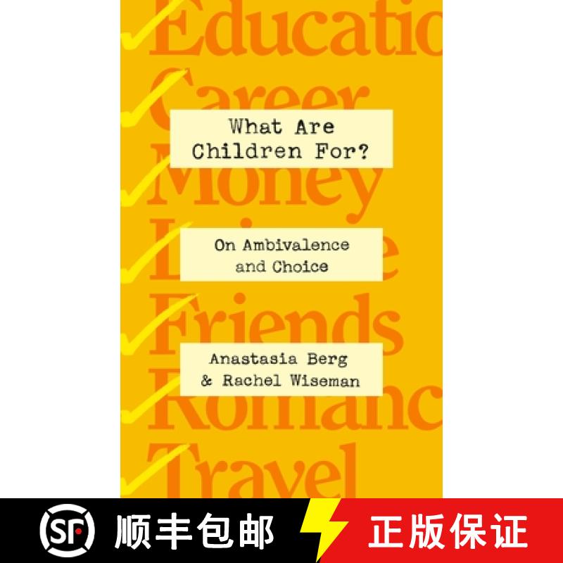 【3-4周达】What Are Children For?: Affirming Life in an Age of Ambivalence [9781250276131]