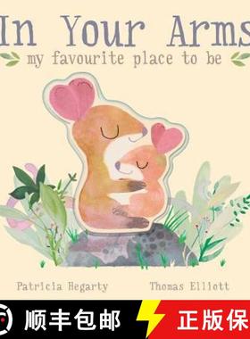 In Your Arms: my favourite place to be [9781838910105]