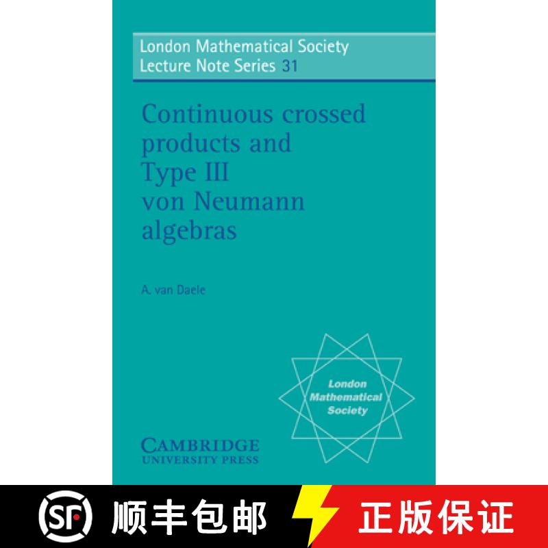 【3-4周达】Continuous Crossed Products and Type III Von Neumann Algebras: - Continuous Crossed Produc... [9780521219754]