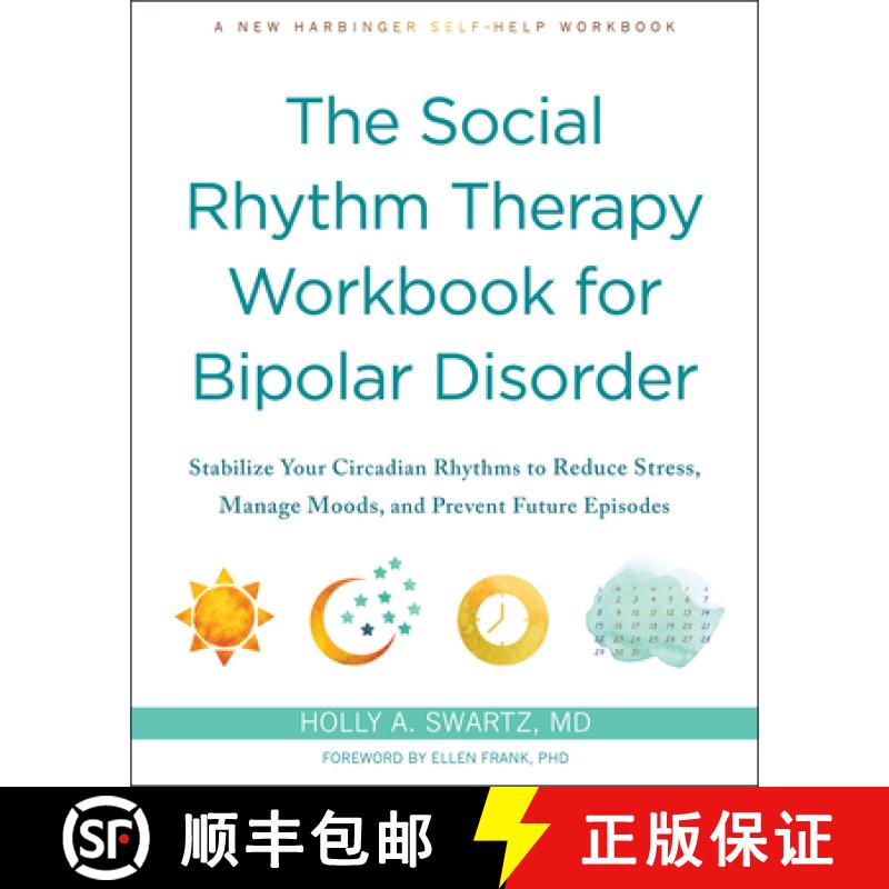 【3-4周达】The Social Rhythm Therapy Workbook for Bipolar Disorder: Stabilize Your Circadian Rhythms ... [9781648481246]