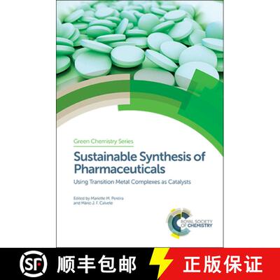 【3-4周达】Sustainable Synthesis of Pharmaceuticals : Using Transition Metal Complexes as Catalysts [9781782629344]