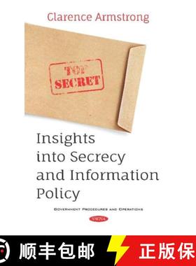 【3-4周达】Insights into Secrecy and Information Policy [9781536154085]