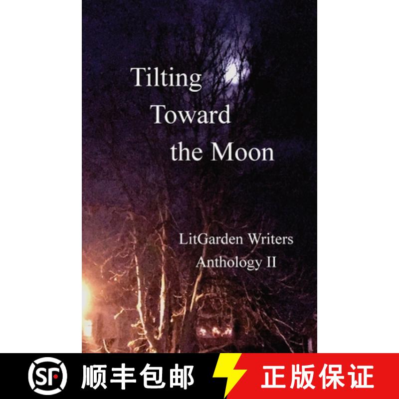 【3-4周达】Tilting Toward the Moon: LitGarden Anthology II [9798218138837]