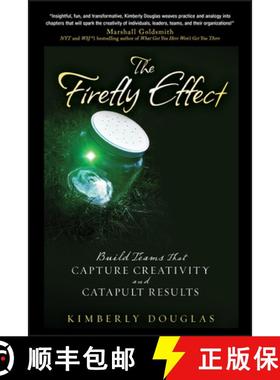 【3-4周达】The Firefly Effect: Build Teams That Capture Creativity And Catapult Results [Wiley经管] [9780470438329]