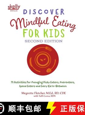 预订 Discover Mindful Eating for Kids: 75 Activities for Managing Picky Eaters, Overeaters, Speed Eat... [9781733043151]