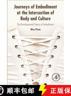 【3-4周达】Journeys of Embodiment at the Intersection of Body and Culture : The Developmental Theory ... [9780128054109]