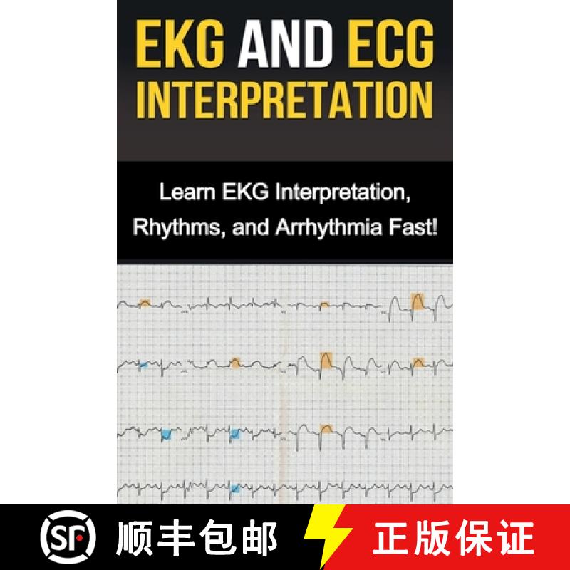 【3-4周达】EKG and ECG Interpretation: Learn EKG Interpretation, Rhythms, and Arrhythmia Fast! [9781761031038]