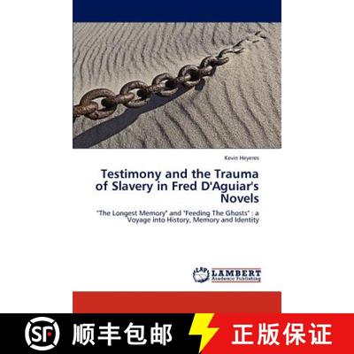 预订 Testimony and the Trauma of Slavery in Fred D'Aguiar's Novels [9783848486724]