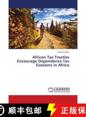 预订 African Tax Treaties Encourage Dependence Tax Evasions in Africa [9786139914784]